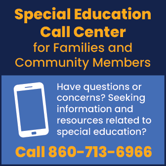 Special Education Call Center, 860-713-6966